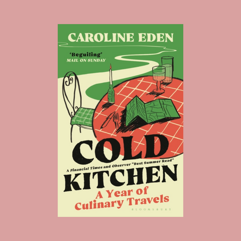 Cold Kitchen: A Year of Culinary Travels