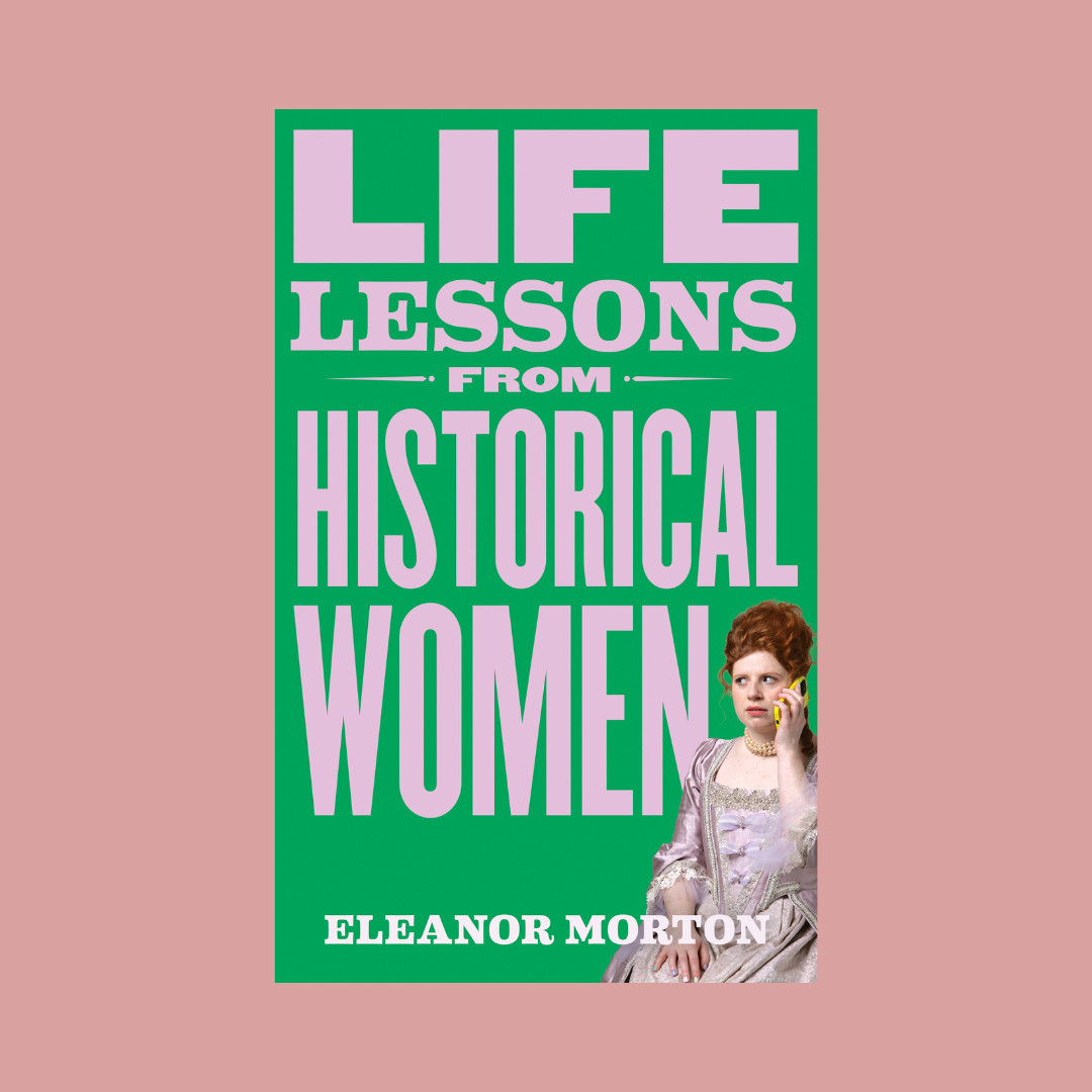 Signed copy: Life Lessons From Historical Women - Pre-order