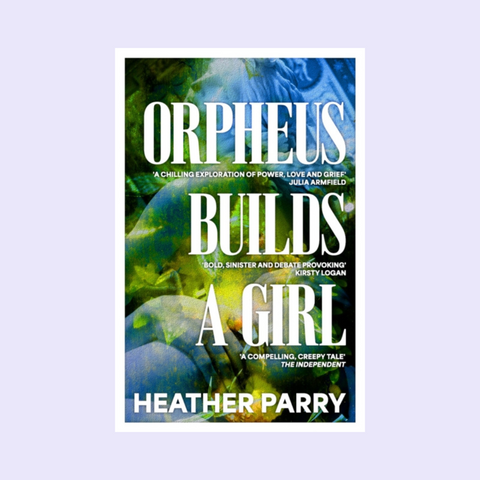 Orpheus Builds A Girl - Signed Copy