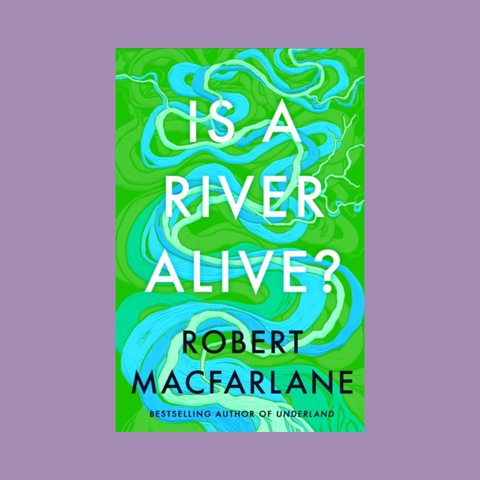 Is a River Alive? - Special Independent Bookshop Signed Edition